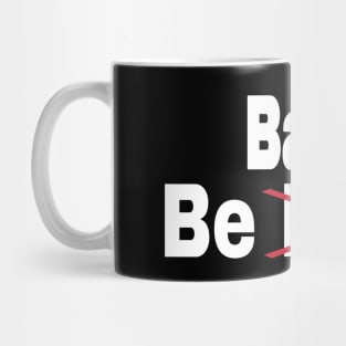 Be [Kind] BadASS - Front Mug